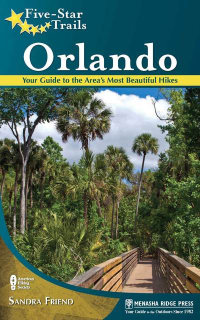 Five-Star Trails: Orlando: Your Guide to the Area's Most Beautiful Hikes - Five-Star Trails - Sandra Friend - Livros - Menasha Ridge Press Inc. - 9781634042734 - 19 de julho de 2018