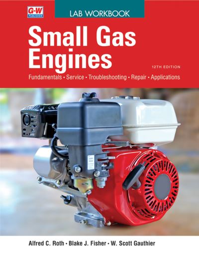 Small Gas Engines - Alfred C. Roth - Książki - Goodheart-Willcox Publisher - 9781637760734 - 27 kwietnia 2022