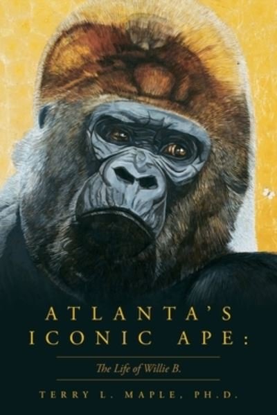 Cover for Terry L. Maple · Atlanta's Iconic Ape (Book) (2021)