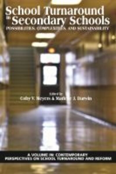Cover for School Turnaround in Secondary Schools: Possibilities, Complexities, and Sustainability - Contemporary Perspectives on School Turnaround and Reform (Paperback Book) (2019)