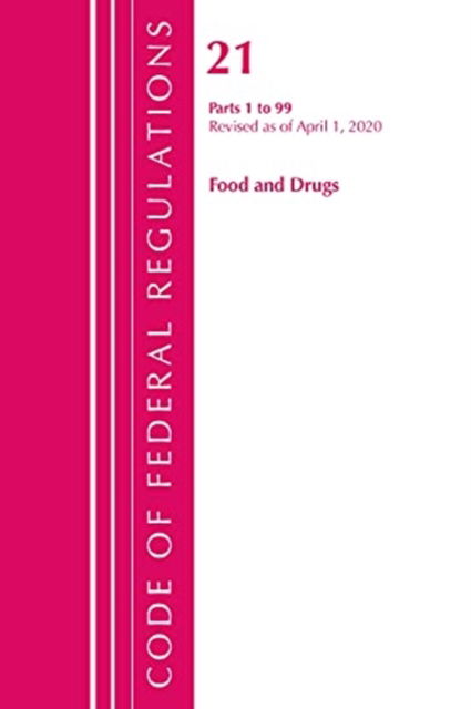 Cover for Office Of The Federal Register (U.S.) · Code of Federal Regulations, Title 21 Food and Drugs 1-99, Revised as of April 1, 2020 - Code of Federal Regulations, Title 21 Food and Drugs (Paperback Book) (2021)