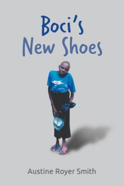 Cover for Austine Royer Smith · Boci's New Shoes (Paperback Book) (2018)