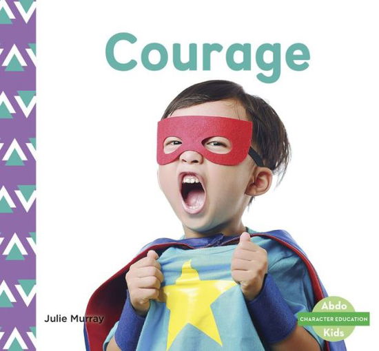 Cover for Julie Murray · Courage - Character Education Set 2 (Taschenbuch) (2020)