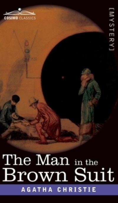 The Man in the Brown Suit - Agatha Christie - Boeken - Cosimo Classics - 9781646795734 - 1924