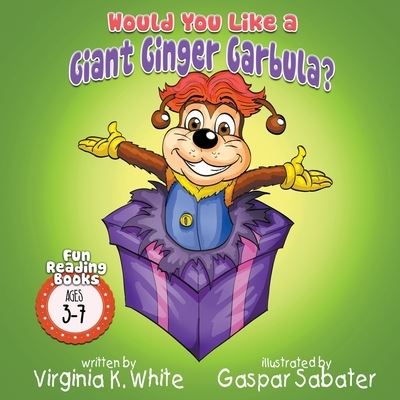 Cover for Virginia K White · Would You Like A Giant Ginger Garbula? (Paperback Book) (2020)