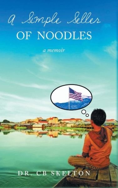 Cover for C B Skelton · A Simple Seller of Noodles (Hardcover Book) (2020)