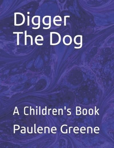 Cover for Paulene Greene · Digger The Dog (Paperback Book) (2019)