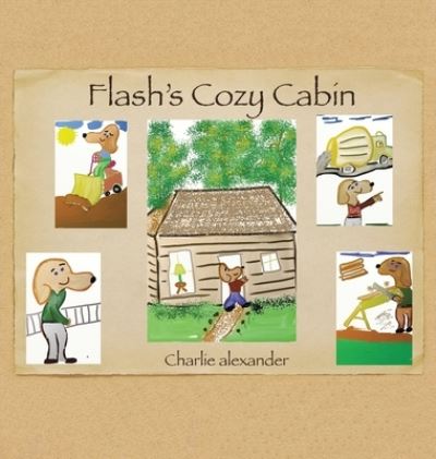 Cover for Charlie Alexander · Flash's Cozy Cabin (Book) (2023)