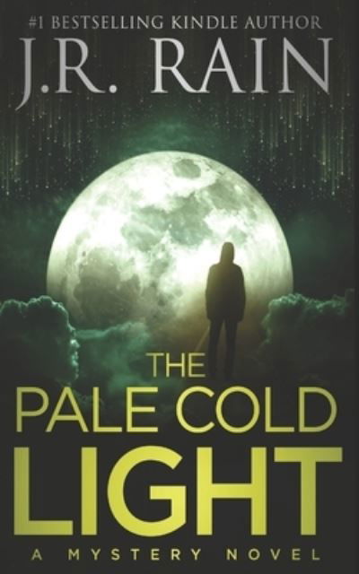 Cover for J R Rain · The Pale Cold Light (Taschenbuch) (2019)