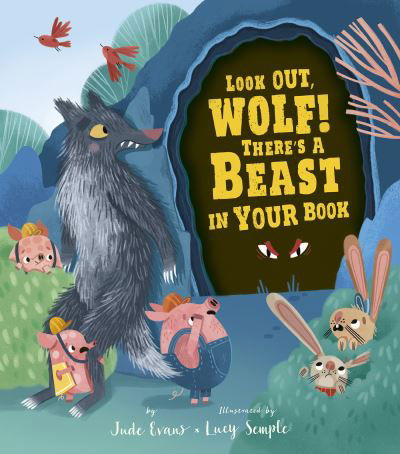 Look Out, Wolf! There's a Beast in Your Book - Jude Evans - Kirjat - Tiger Tales - 9781680102734 - tiistai 28. kesäkuuta 2022