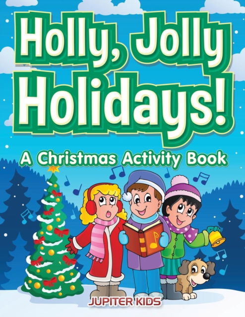 Cover for Jupiter Kids · Holly, Jolly Holidays! A Christmas Activity Book (Paperback Book) (2017)