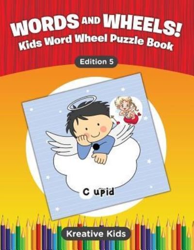 Cover for Kreative Kids · Words and Wheels! Kids Word Wheel Puzzle Book Edition 5 (Pocketbok) (2016)