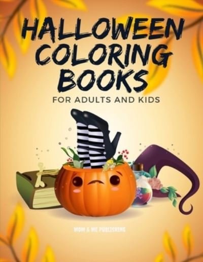 Cover for Mom &amp; Me Publishing · Halloween Coloring Books for Adults and Kids (Paperback Book) (2019)