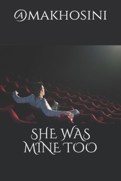 Cover for Makhosini Mokwena · She Was Mine Too (Paperback Book) (2019)