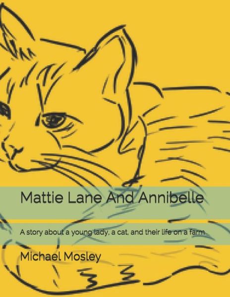 Mattie Lane And Annibelle - Michael W Mosley - Books - Independently Published - 9781702464734 - October 25, 2019