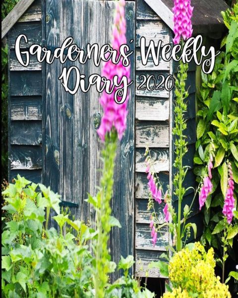 Cover for Sunny Days Prints · Gardeners' Weekly Diary 2020 (Paperback Book) (2019)