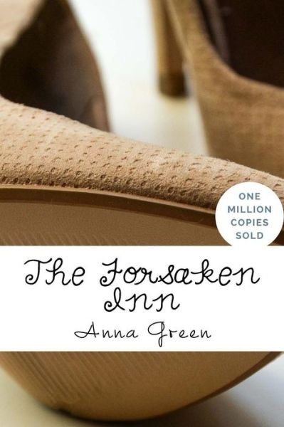 The Forsaken Inn - Anna Katharine Green - Bøger - Createspace Independent Publishing Platf - 9781717020734 - 19. april 2018