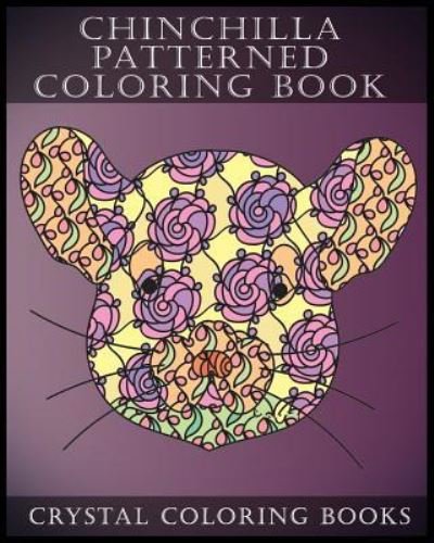Cover for Crystal Coloring Books · Chinchilla Patterned Coloring Book (Paperback Book) (2018)