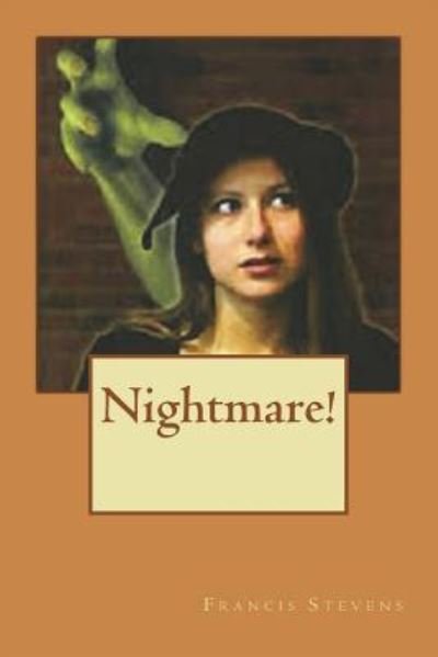 Cover for Francis Stevens · Nightmare! (Paperback Book) (2018)