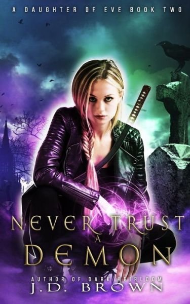 Cover for J D Brown · Never Trust a Demon (Paperback Book) (2018)