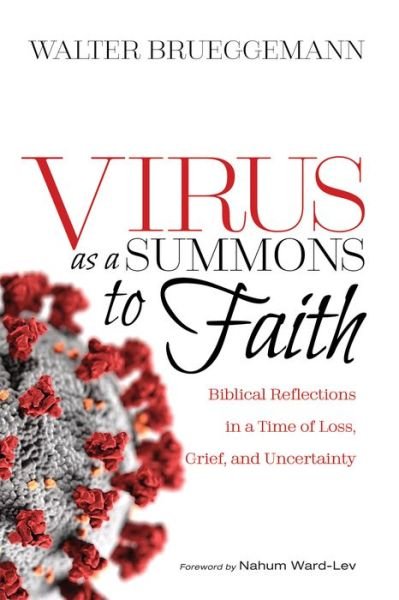 Cover for Walter Brueggemann · Virus as a Summons to Faith: Biblical Reflections in a Time of Loss, Grief, and Uncertainty (Pocketbok) (2020)