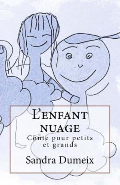 Cover for Miss Sandra Dumeix · L'Enfant Nuage (Paperback Book) (2018)