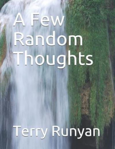 Cover for Terry Runyan · A Few Random Thoughts (Pocketbok) (2018)