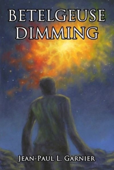 Cover for Jean-Paul Garnier · Betelgeuse Dimming (Paperback Book) (2020)