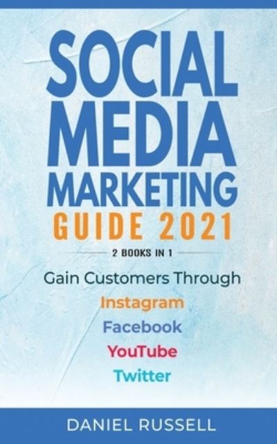 Cover for Daniel Russell · Social Media Marketing Guide 2021 2 Books in 1 (Paperback Book) (2021)