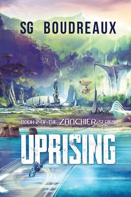 Cover for Sg Boudreaux · Uprising Book 2 in the Zanchier Series (Taschenbuch) (2021)