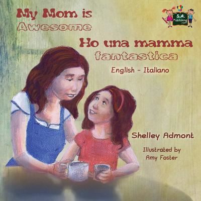 Cover for Shelley Admont · My Mom is Awesome Ho una mamma fantastica (Paperback Book) (2016)