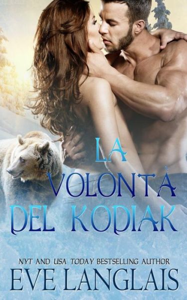 Cover for Eve Langlas · La Volonta del Kodiak (Paperback Book) (2018)