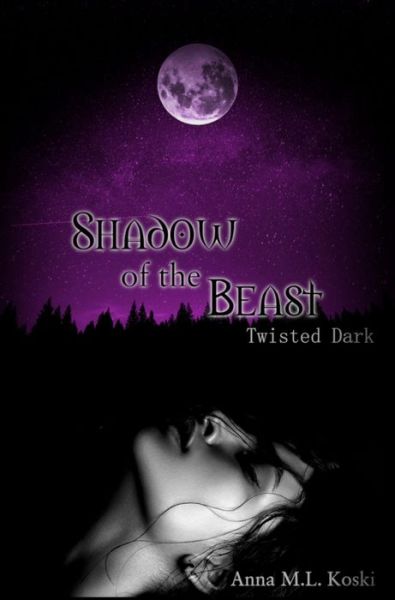 Shadow of the Beast - Anna M L Koski - Books - Ashley Thomas - 9781775185734 - December 17, 2021