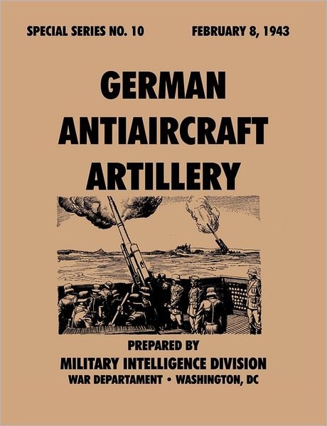 Cover for War Department · German antiaircraft artillery (Special series, no. 10) (Taschenbuch) (2011)