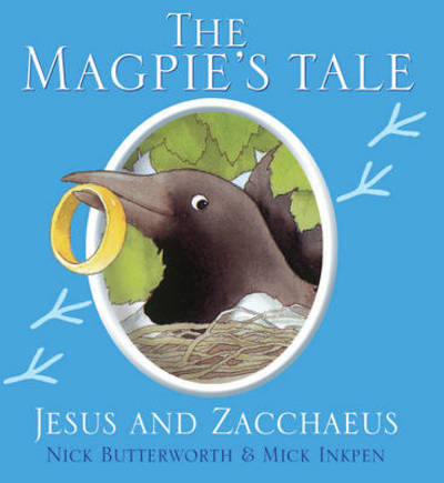 The Magpie's Tale - Animal Tales - Nick Butterworth - Books - SPCK Publishing - 9781781281734 - February 20, 2015