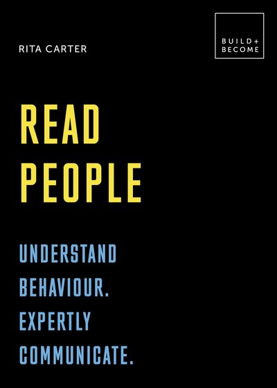 Cover for Rita Carter · Read People: Understand behaviour. Expertly communicate: 20 thought-provoking lessons - BUILD+BECOME (Paperback Book) (2020)
