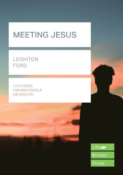 Cover for Ford, Leighton (Reader) · Meeting Jesus (Lifebuilder Study Guides) - Lifebuilder Bible Study Guides (Paperback Book) (2018)