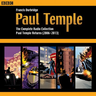 Cover for Francis Durbridge · Paul Temple: The Complete Radio Collection: Volume Four: Paul Temple Returns (2006-2013) (Hörbok (CD)) [Unabridged edition] (2017)