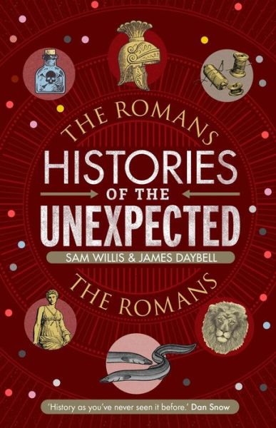 Cover for Dr Sam Willis · Histories of the Unexpected: The Romans (Hardcover Book) [Main edition] (2019)