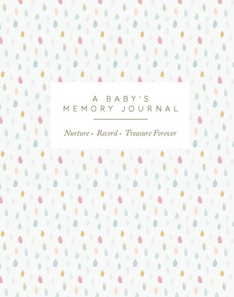 Cover for Joanna Gray · A Baby's Memory Journal: Love. Record. Treasure Forever (Stationery) (2020)