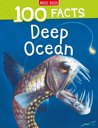 100 Facts Deep Ocean - Camilla de la Bedoyere - Kirjat - Miles Kelly Publishing Ltd - 9781789892734 - maanantai 1. kesäkuuta 2020