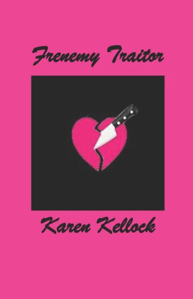 Cover for Karen Kellock · Frenemy Traitor (Pocketbok) (2018)