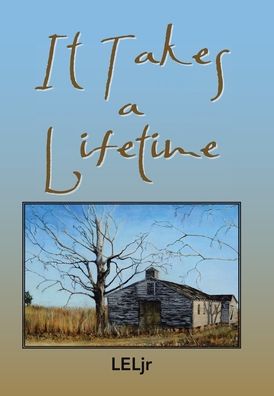 Cover for LELjr · It Takes a Lifetime (Book) (2020)