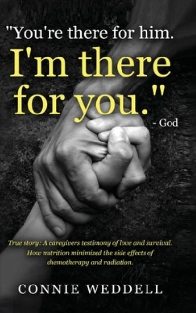 Cover for Connie Weddell · You're There for Him. I'm There for You. - God (Hardcover Book) (2021)