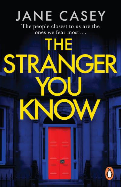 Cover for Jane Casey · The Stranger You Know: The gripping detective crime thriller from the bestselling author - Maeve Kerrigan Series (Pocketbok) (2023)