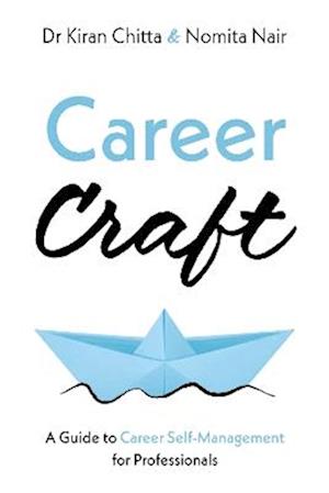 Cover for Dr Kiran Chitta · Career Craft: A Guide to Career Self-Management for Professionals (Paperback Book) (2025)