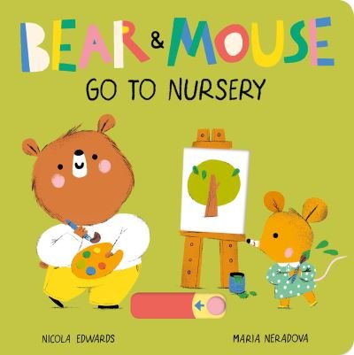 Cover for Nicola Edwards · Bear and Mouse Go to Nursery - Bear and Mouse (Book) (2021)