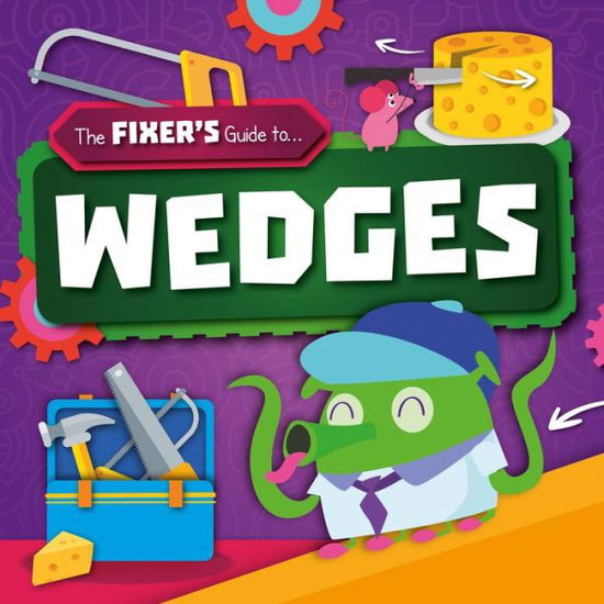 Wedges - The Fixer's Guide to - John Wood - Books - BookLife Publishing - 9781839270734 - June 1, 2020