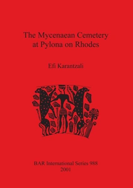 Cover for Efi Karantzali · The Mycenaean Cemetery at Pylona on Rhodes (British Archaeological Reports (BAR) International S.) (Paperback Bog) (2001)