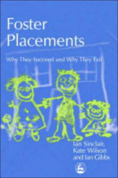 Cover for Ian Gibbs · Foster Placements: Why They Succeed and Why They Fail - Supporting Parents (Taschenbuch) (2004)